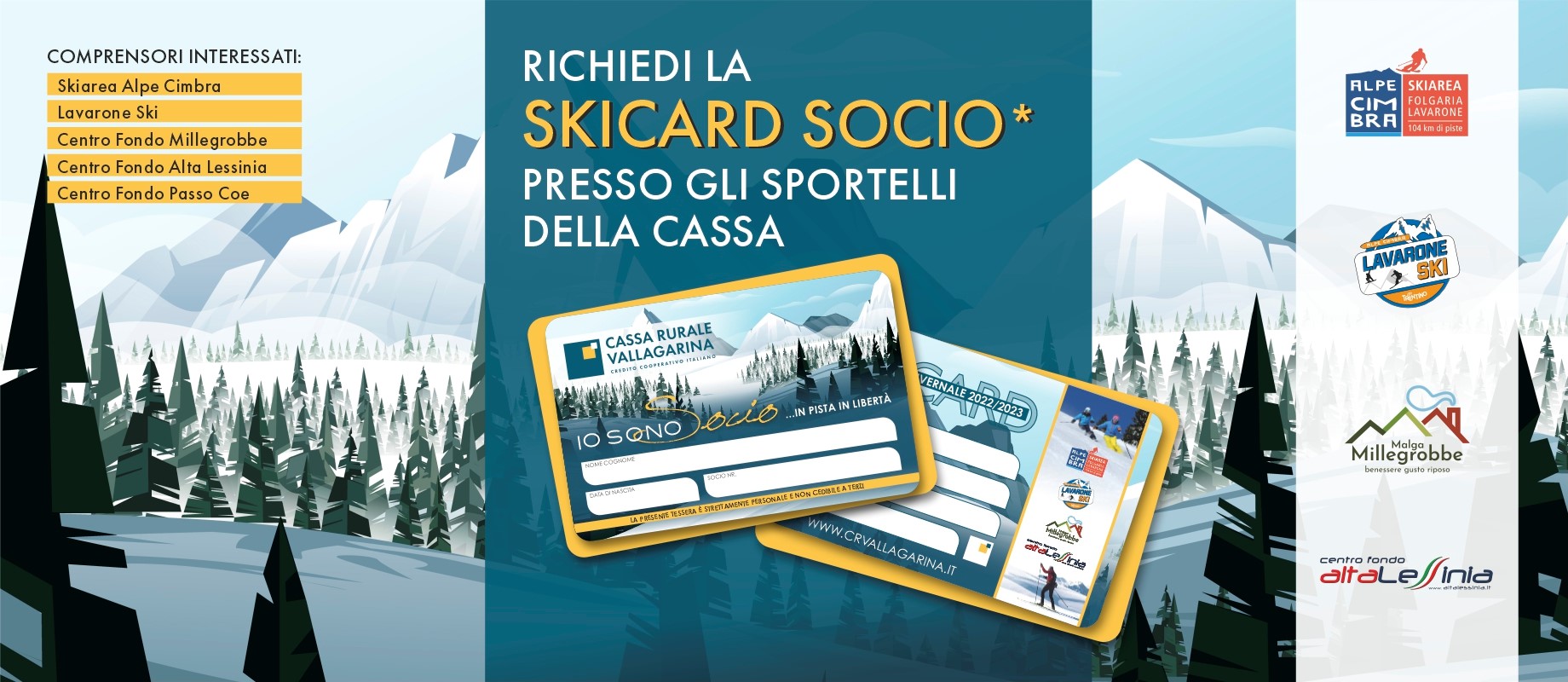 Di nuovo in pista con la Skicard Socio Speciali scontistiche ai Soci della Cassa titolari di nuovo Conto Socio e ai loro familiari 